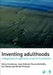 Inventing Adulthoods by Sheila Henderson