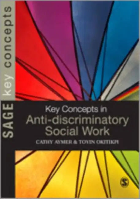 Key Concepts in Anti-Discriminatory Social Work by Toyin