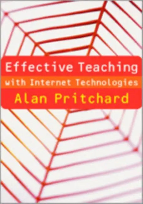 Effective Teaching with Internet Technologies: Pedagogy and Practice by Alan