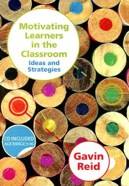 Motivating Learners in the Classroom [With CDROM] by Gavin Reid