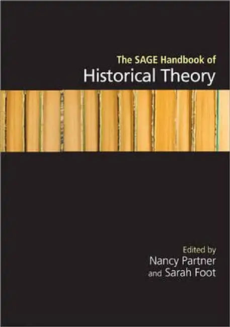 The SAGE Handbook of Historical Theory by Nancy Partner