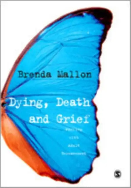 Dying, Death and Grief: Working with Adult Bereavement by Brenda