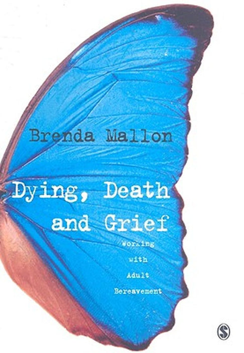 Dying, Death and Grief: Working with Adult Bereavement by Brenda Mallon