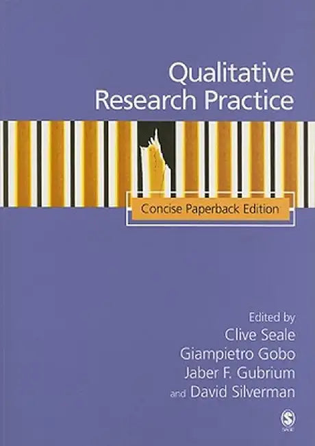 Qualitative Research Practice: Concise Paperback Edition by Clive Seale