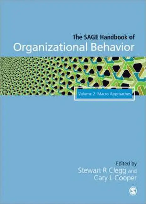 The SAGE Handbook of Organizational Behavior: Volume Two: Macro Approaches by Cary L. Cooper