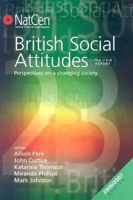 British Social Attitudes: The 23rd Report by Alison