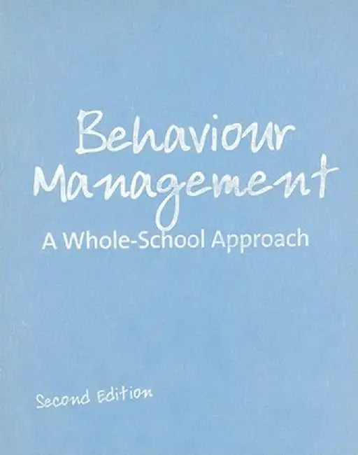 Behaviour Management: A Whole-School Approach by Bill Rogers