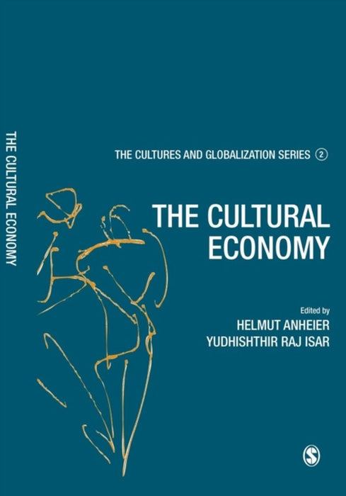 Cultures And Globalization: The Cultural Economy by Yudhushthir Raj Isar