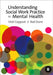 Understanding Social Work Practice in Mental Health by Victoria Coppock