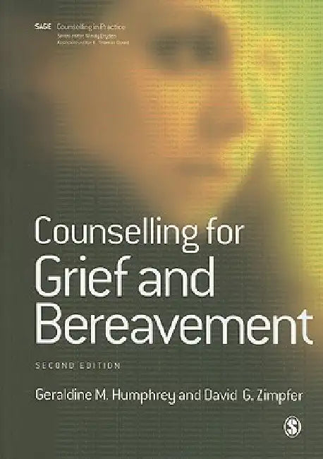 Counselling for Grief and Bereavement by Geraldine M. Humphrey
