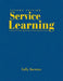 Service Learning: A Guide to Planning, Implementing, and Assessing Student Projects by Sally Berman