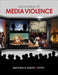 Encyclopedia of Media Violence: One-Volume Set by Matthew S. Eastin