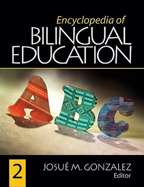 Encyclopedia of Bilingual Education by Josue M