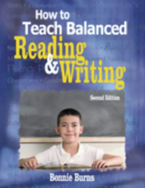 How to Teach Balanced Reading and Writing by Bonnie Burns