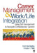Career Management & Work-Life IntegrationUsing Self-Assessment to Navigate Contemporary Careers by Brad Harrington