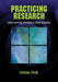 Practicing Research: Discovering Evidence That Matters by Arlene Fink