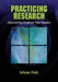 Practicing Research: Discovering Evidence That Matters by Arlene Fink