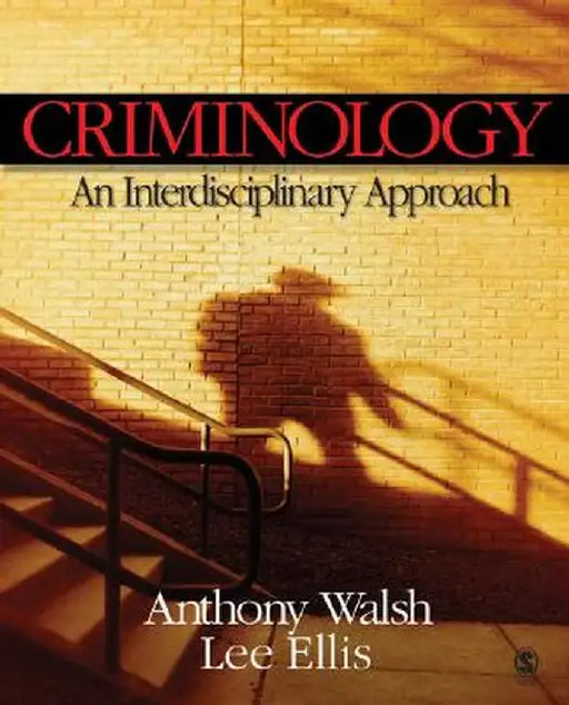 Criminology: An Interdisciplinary Approach by Anthony Walsh