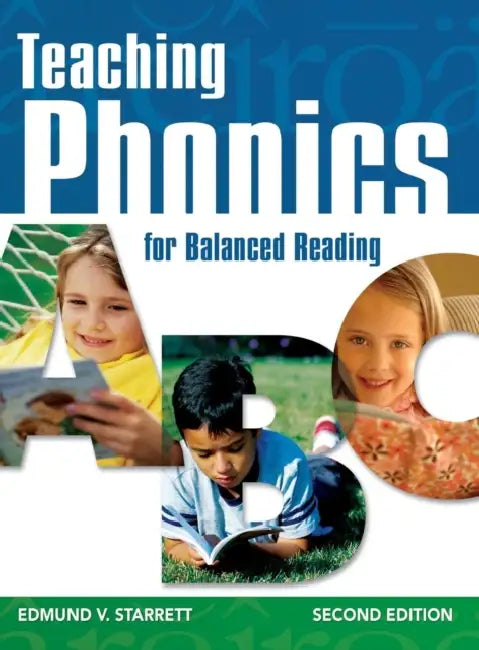 Teaching Phonics for Balanced Reading by Edmund V. Starrett