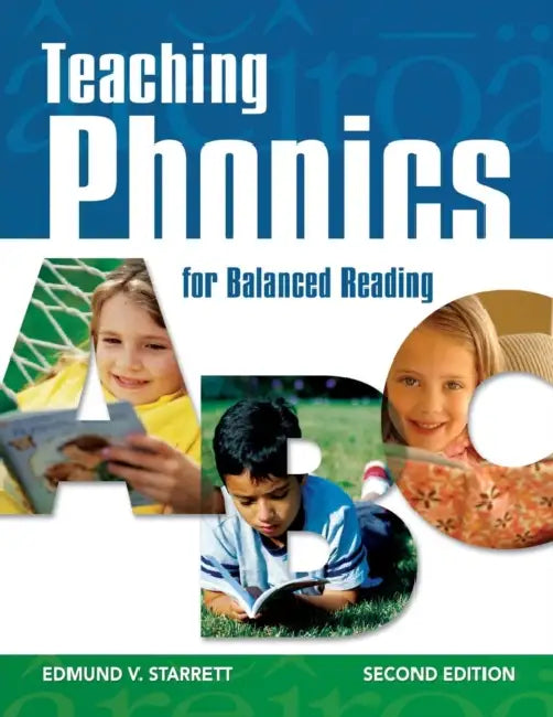 Teaching Phonics for Balanced Reading by Edmund V. Starrett