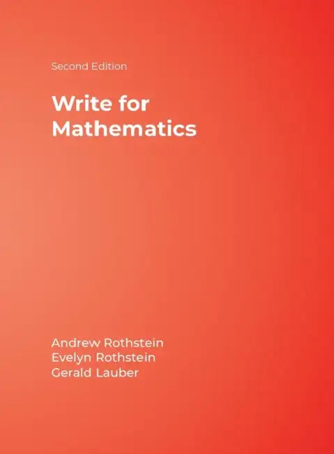Write for Mathematics by Andrew S. Rothstein, Evelyn B. Rothstein, Gerald Lauber