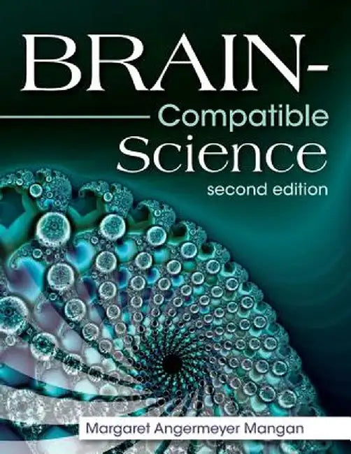 Brain-Compatible Science by Margaret Angermeyer Mangan