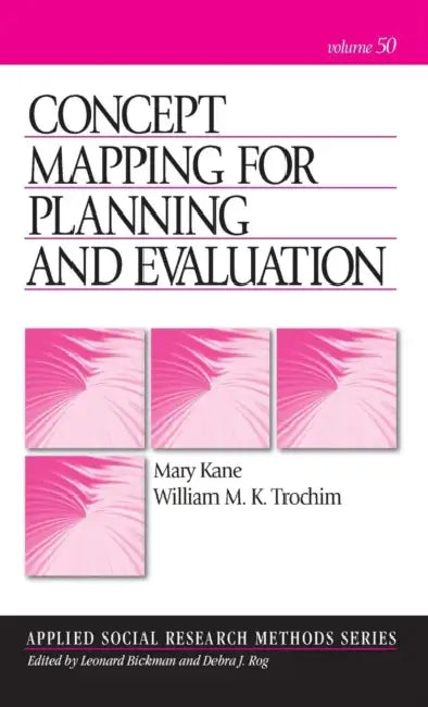 Concept Mapping for Planning and Evaluation by Mary Kane, William M. K. Trochim