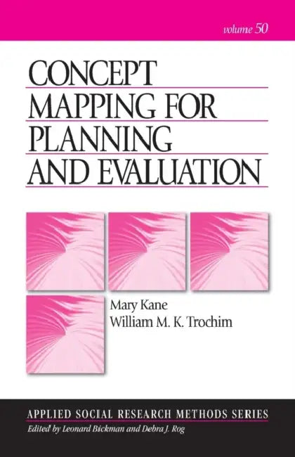 Concept Mapping for Planning and Evaluation by Mary Kane, William M. K. Trochim