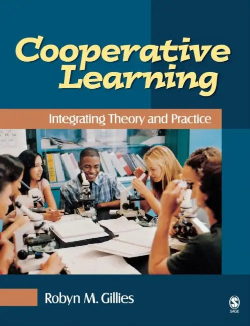Cooperative Learning: Integrating Theory and Practice by Robyn M. Gillies