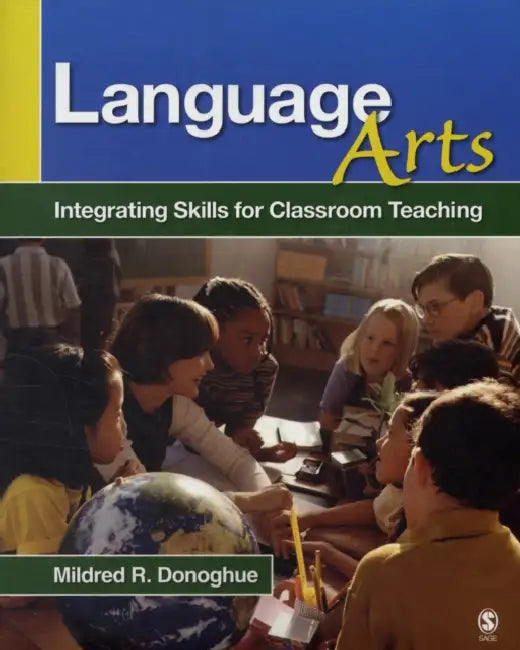 Language Arts: Integrating Skills for Classroom Teaching [With CDROM] by Mildred R. Donoghue