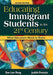 Educating Immigrant Students in the 21st Century: What Educators Need to Know by Xue Lan Rong