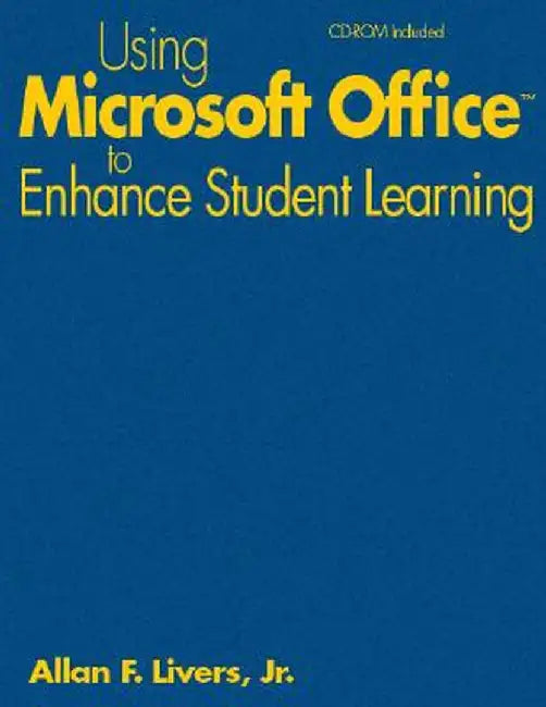 Using Microsoft Office to Enhance Student Learning by Allan F