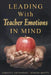 Leading With Teacher Emotions in Mind 