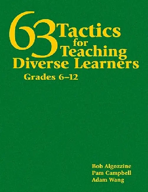 63 Tactics for Teaching Diverse Learners, Grades 6-12 by Bob Algozzine, Pam Campbell, Adam Wang