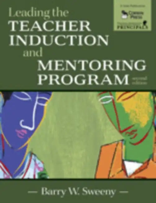 Leading the Teacher Induction and Mentoring Program by Barry W