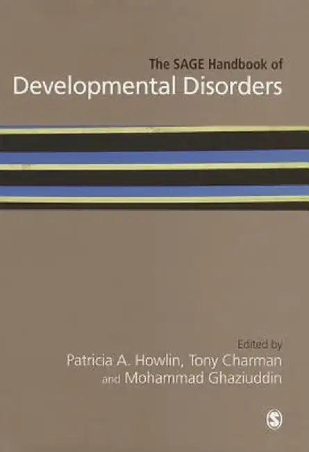 The SAGE Handbook of Developmental Disorders by Patricia Howlin