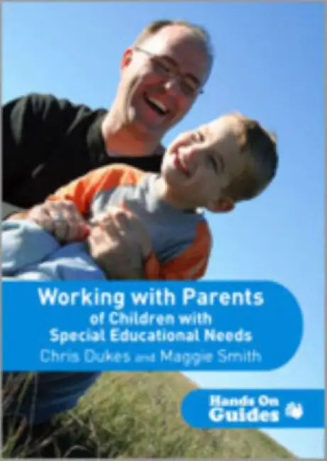 Working with Parents of Children with Special Educational Needs by Chris