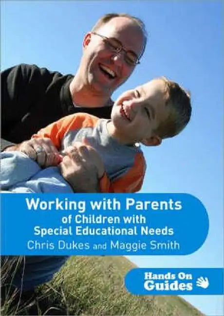 Working with Parents of Children with Special Educational Needs by Chris