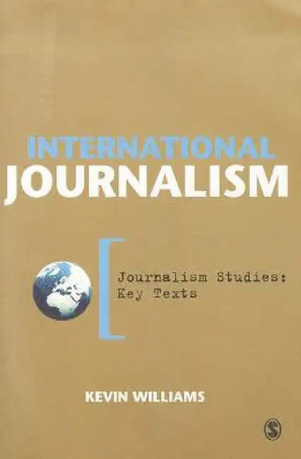 International Journalism by Kevin Williams