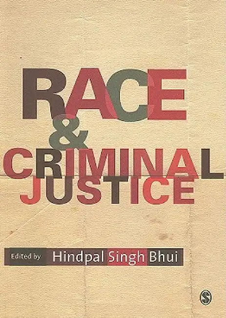Race and Criminal Justice by Hindpal Singh