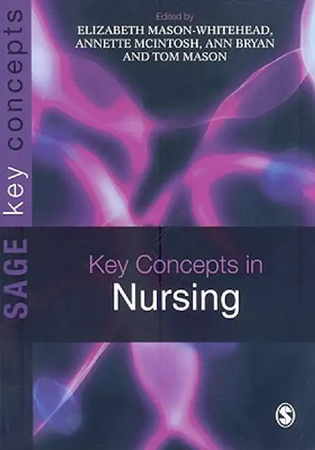 Key Concepts in Nursing by Elizabeth Mason-Whitehead