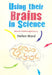 Using their Brains in Science: Ideas for Children Aged 5 to 14 by Hellen Ward