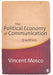 The Political Economy of Communication by Vincent Mosco