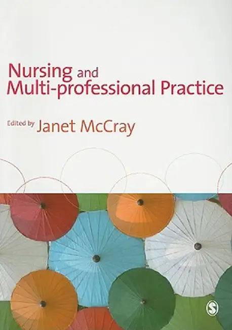 Nursing and Multi-Professional Practice by Janet McCray