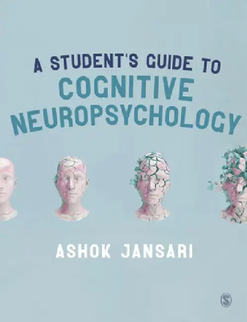Understanding Cognitive Neuropsychology: Studying Damaged Brains by Ashok Jansari