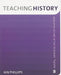 Teaching History: Developing as a Reflective Secondary Teacher by Ian Phillips
