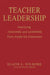 Teacher Leadership: Improving Teaching and Learning From Inside the Classroom by Elaine L. Wilmore