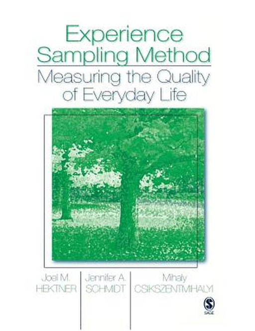 Experience Sampling Method: Measuring the Quality of Everyday Life by Joel M. Hektner