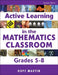 Active Learning in the Mathematics Classroom, Grades 5-8 by Hope Martin