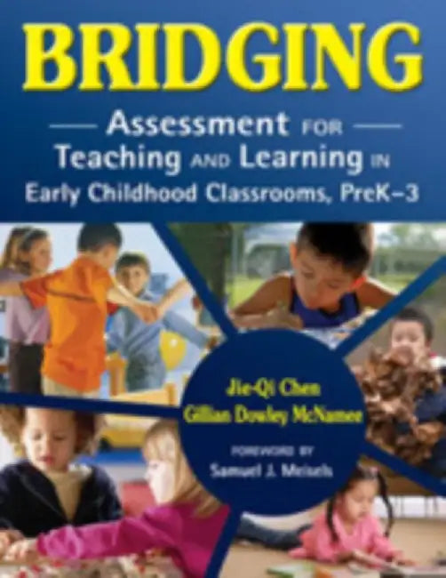 Bridging: Assessment for Teaching and Learning in Early Childhood Classrooms, PreK-3 by Jie-Qi